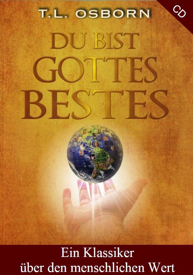 T.L. Osborn: Du bist Gottes Bestes! (ohne Hintergrundmusik-3 CDs)