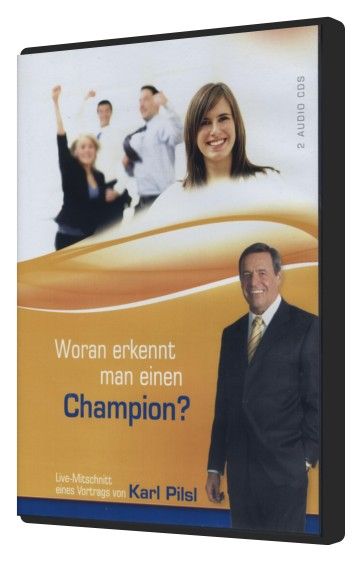 Karl Pilsl: Woran erkennt man einen Champion? (2 CDs)