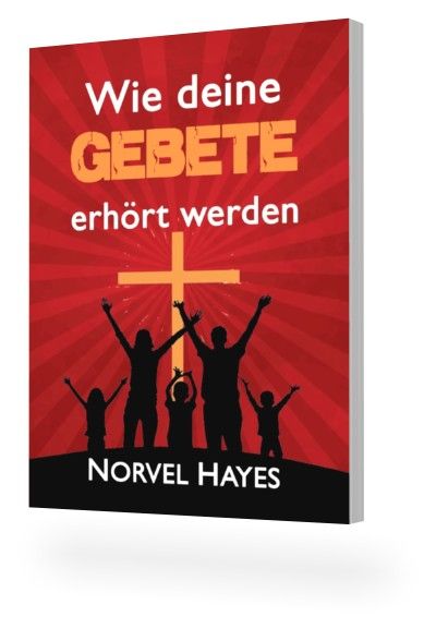 Norvel Hayes: Wie deine Gebete erhört werden