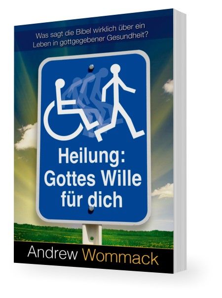 Andrew Wommack: Heilung: Gottes Wille für dich