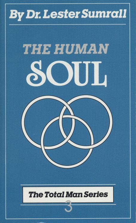 Lester Sumrall: The Total Man Series 3 - The Human Soul