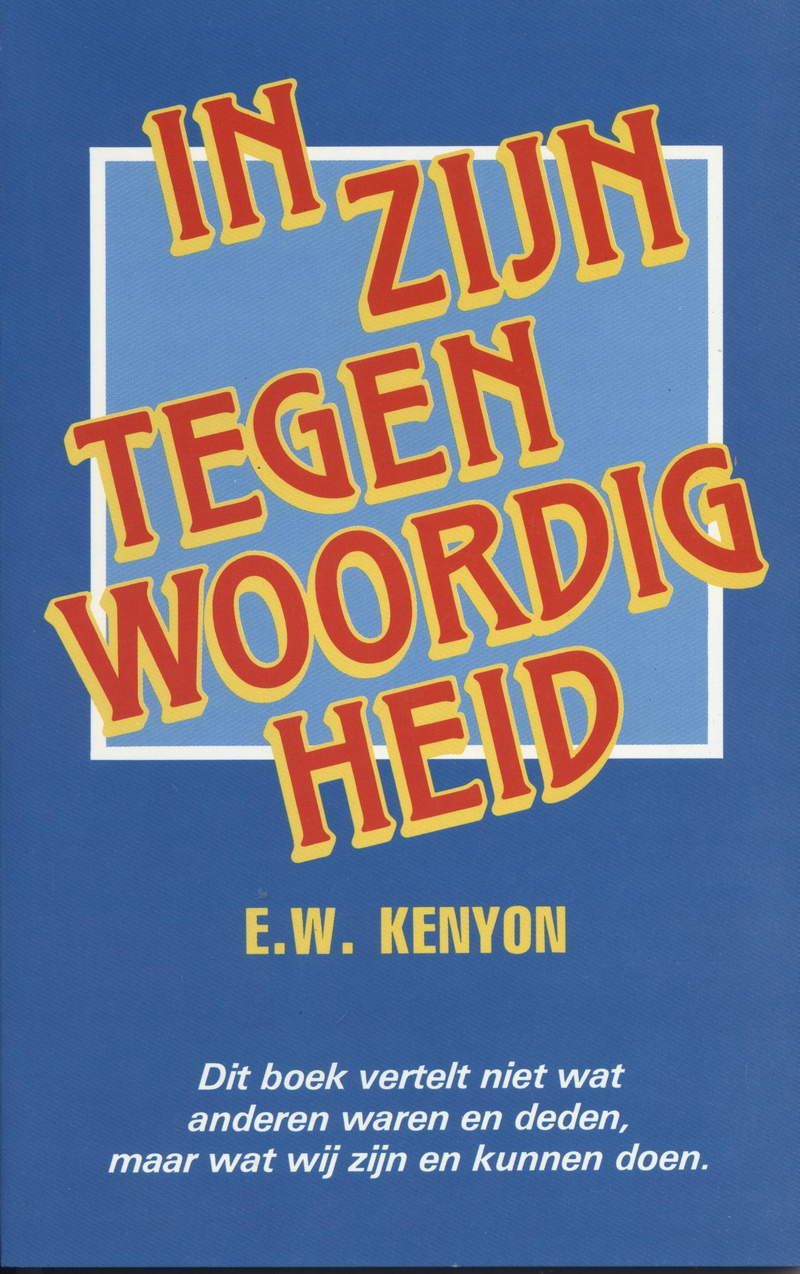 Holländisch - E.W. Kenyon: In zijn tegenwoordigheid