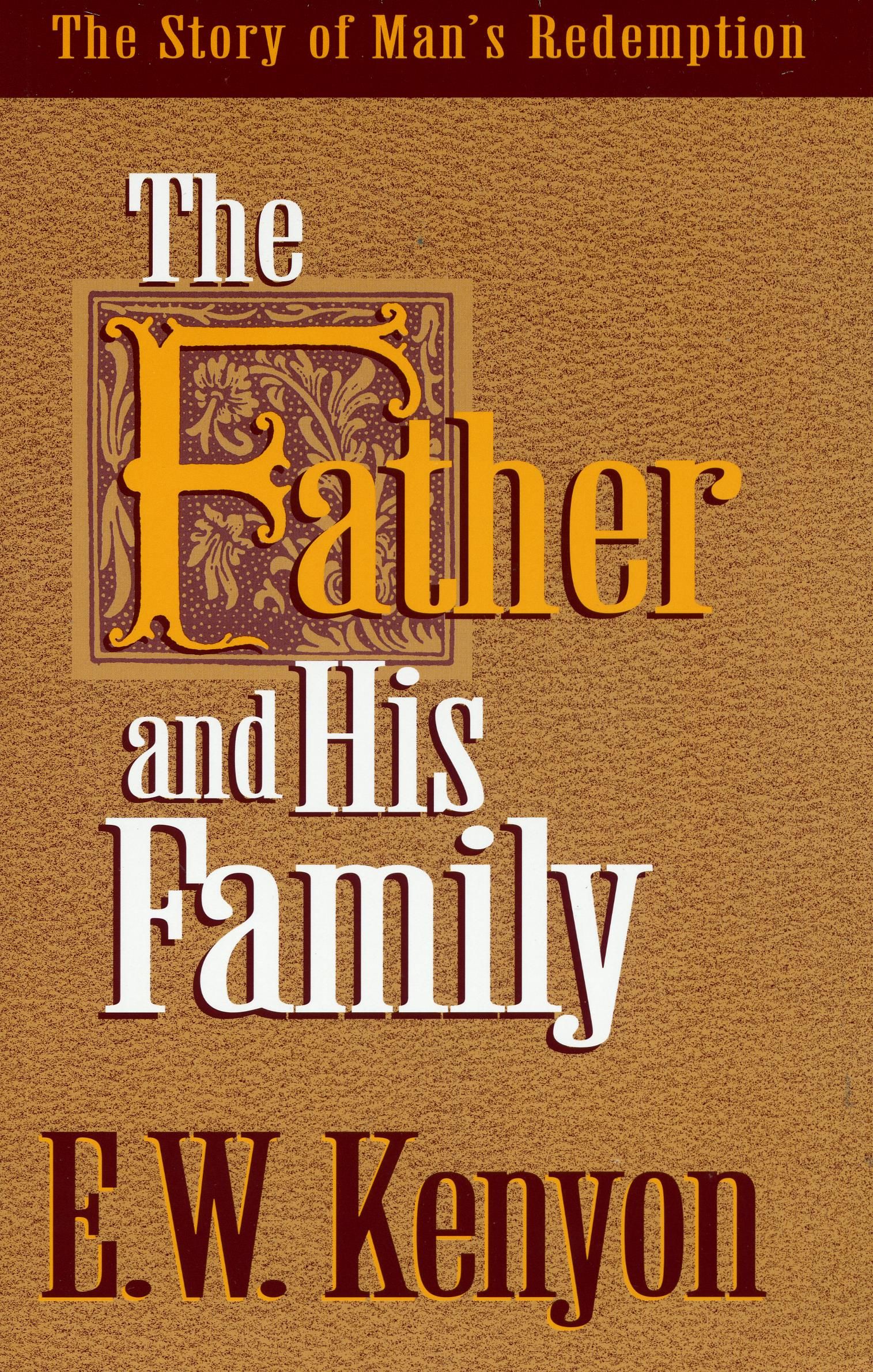 Englische Bücher - E.W. Kenyon: The Father & His Family