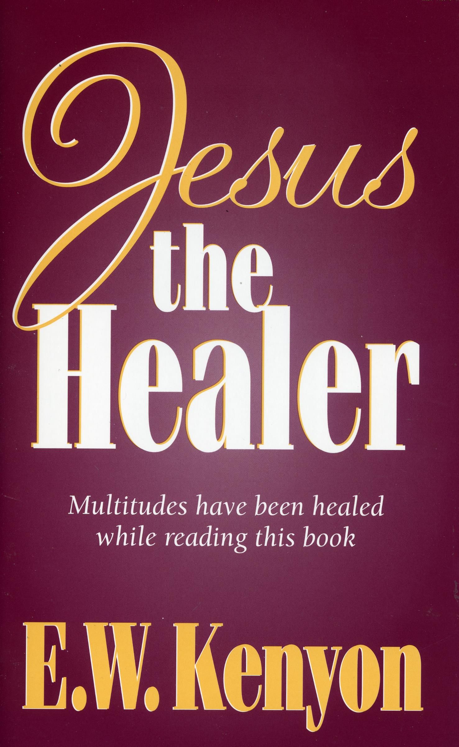 Englische Bücher - E.W. Kenyon: Jesus the Healer