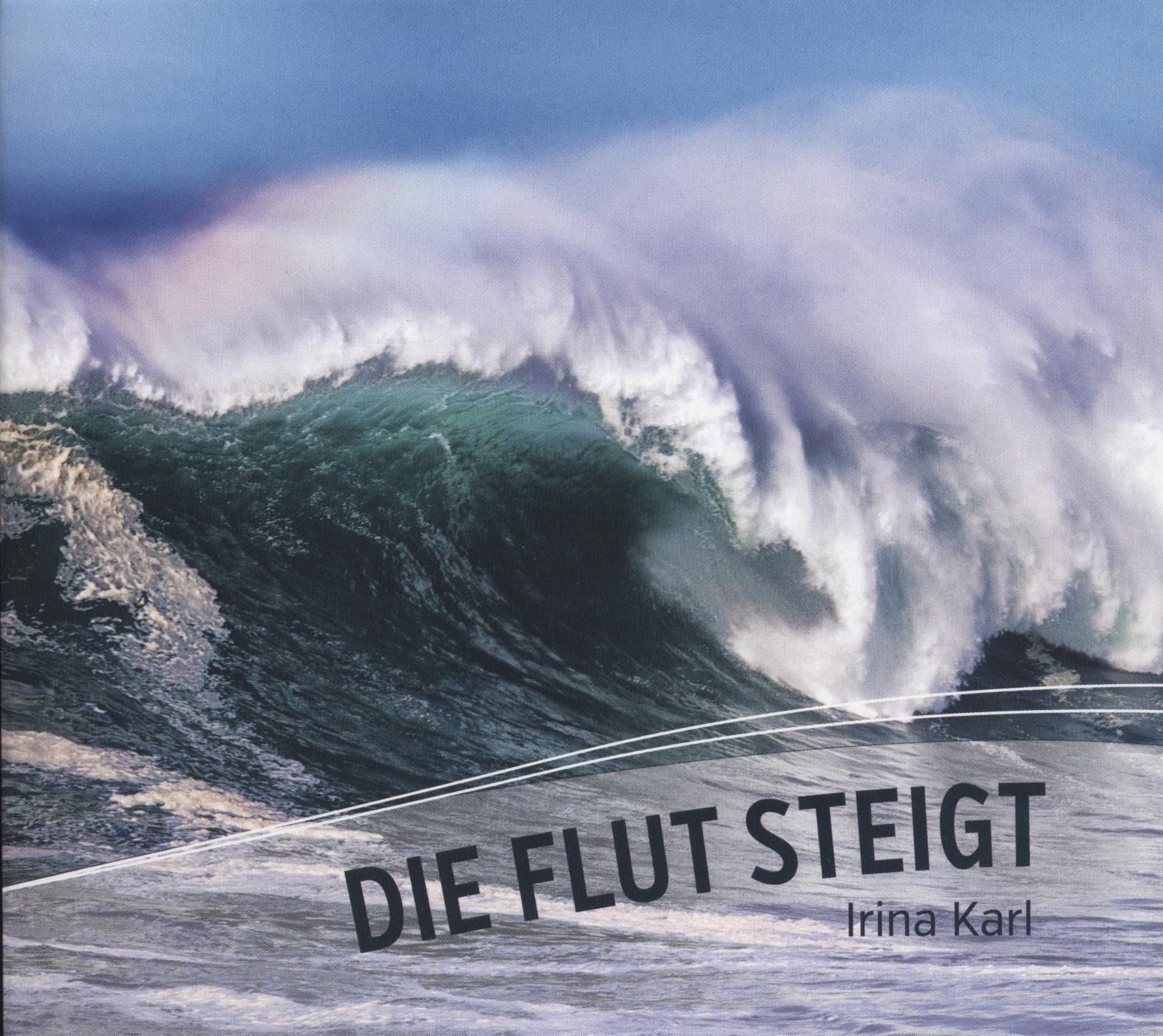Irina Karl: Die Flut steigt (CD)