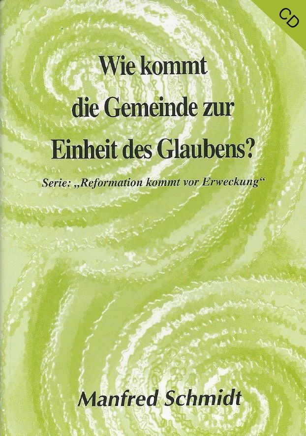 Hörbücher Deutsch - Manfred Schmidt: Wie kommt die Gemeinde zur Einheit des Glaubens? (1 CD)