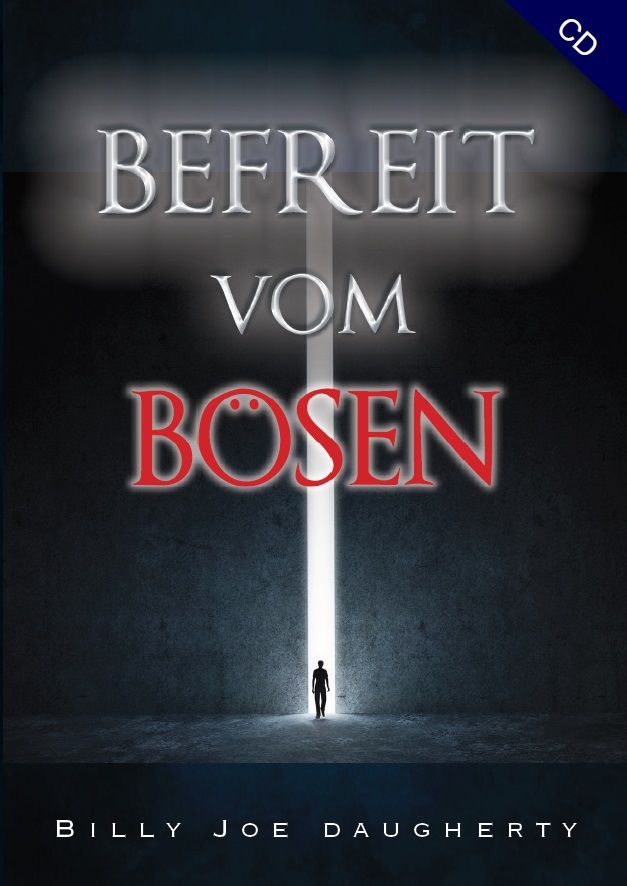 Billy Joe Daugherty: Befreit vom Bösen (1 CD)