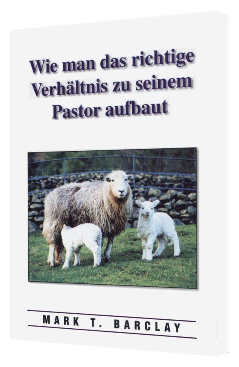 Mark T. Barclay: Wie man das richtige Verhältnis zu seinem Pastor aufbaut