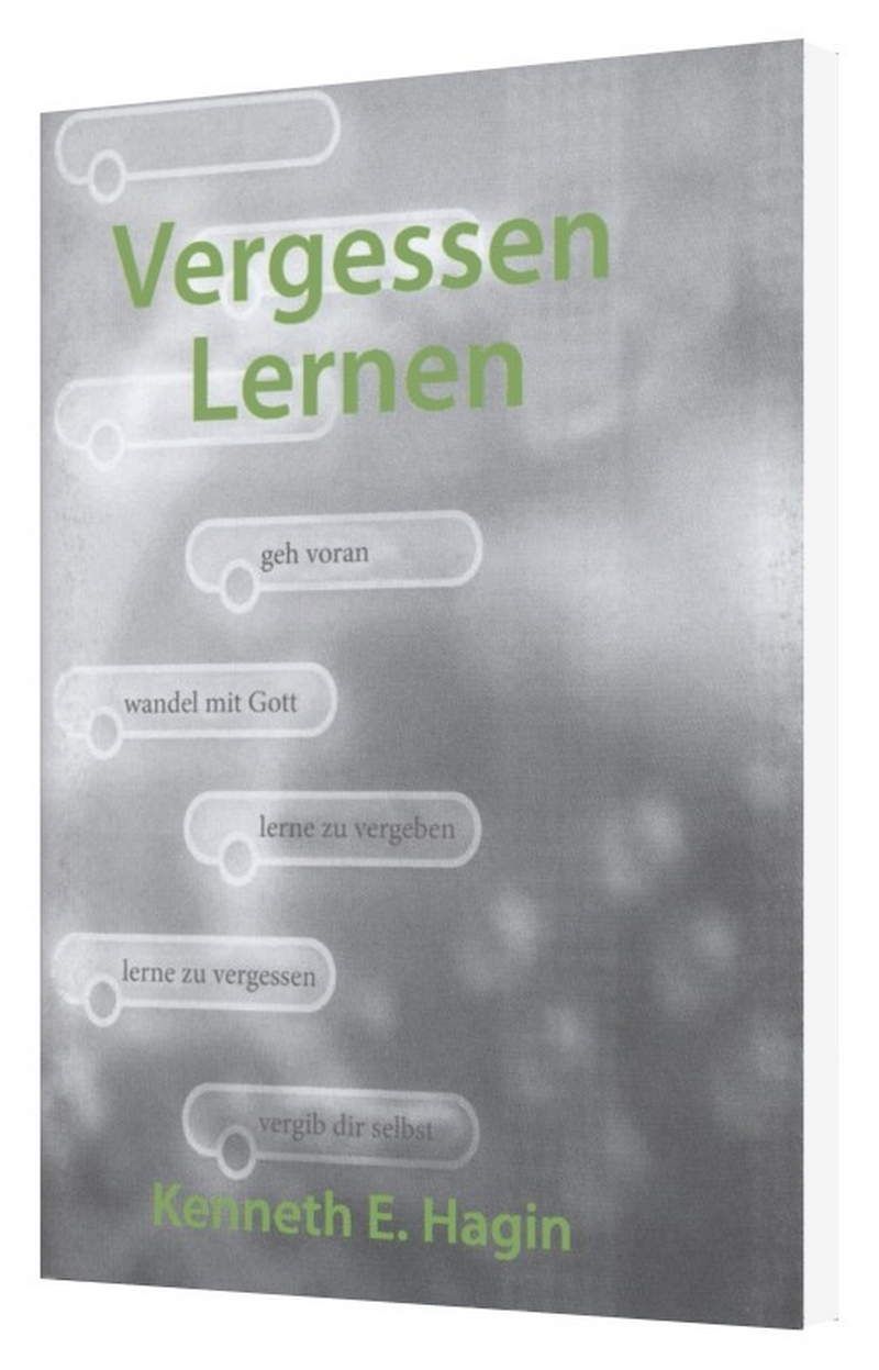 Kenneth E. Hagin: Vergessen lernen