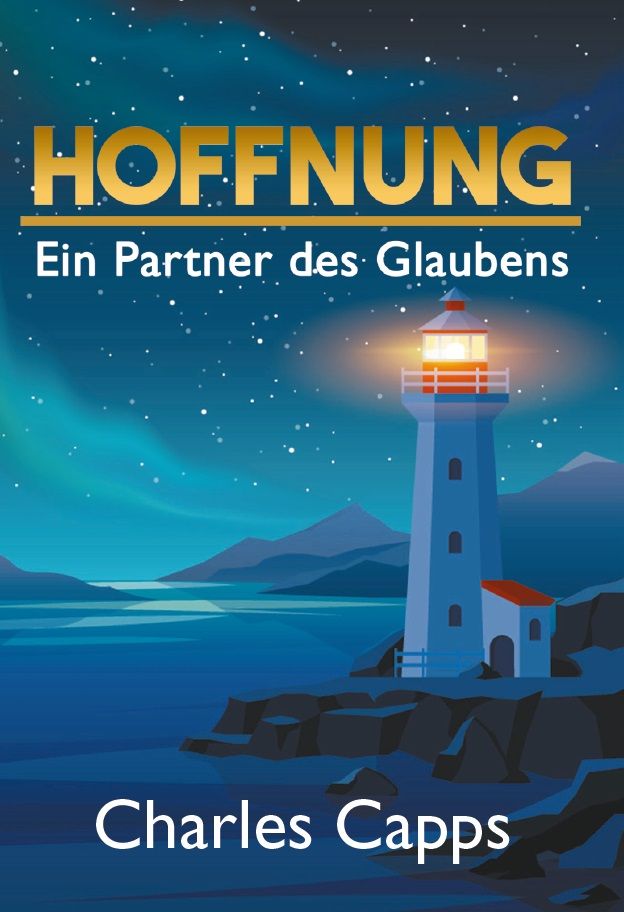 Büchersortiment - Minibücher - Neuerscheinungen - Charles Capps: Hoffnung - ein Partner des Glaubens