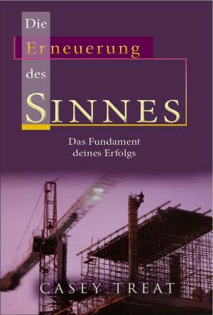Casey Treat: Die Erneuerung des Sinnes (Sonderpreis)