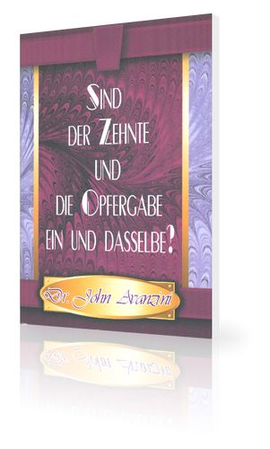 John Avanzini: Sind der Zehnte und die Opfergabe ein und dasselbe?