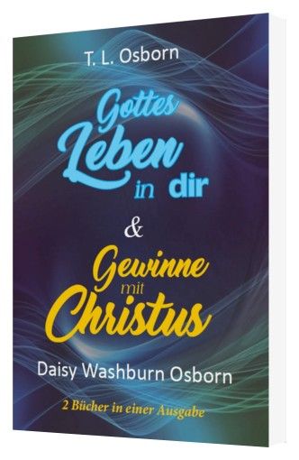 Büchersortiment - T.L. & Daisy Osborn: Gottes Leben in dir & Gewinne mit Christus