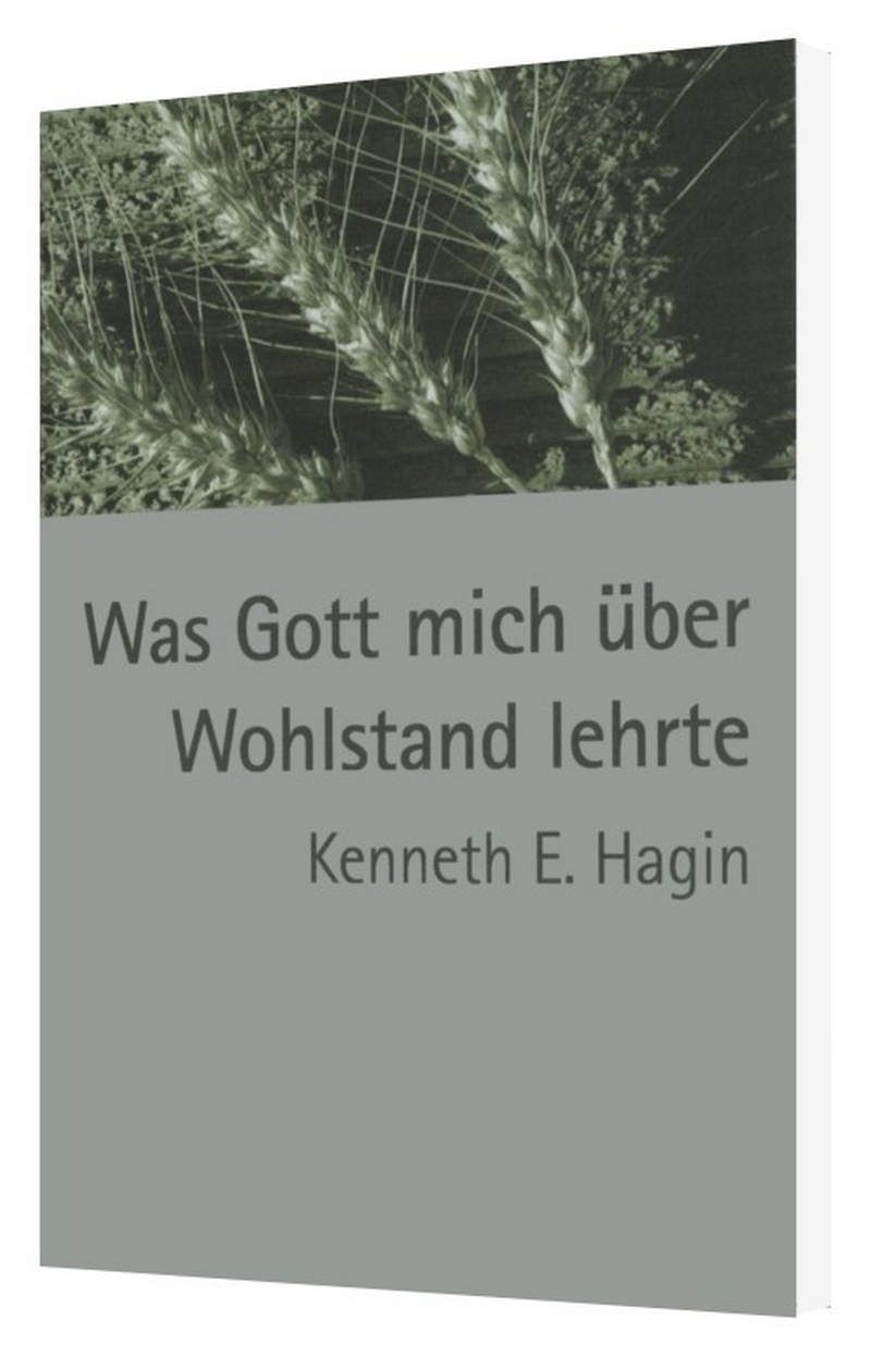 Kenneth E. Hagin: Was Gott mich über Wohlstand lehrte