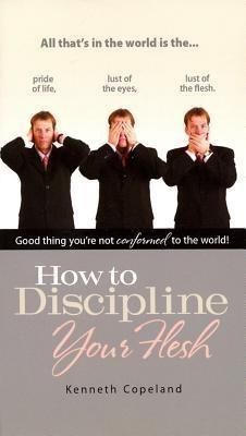 Englische Bücher - K. Copeland: How to discipline your Flesh?