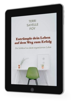 Terri Savelle Foy: Entrümple dein Leben auf dem Weg zum Erfolg  [eBook]