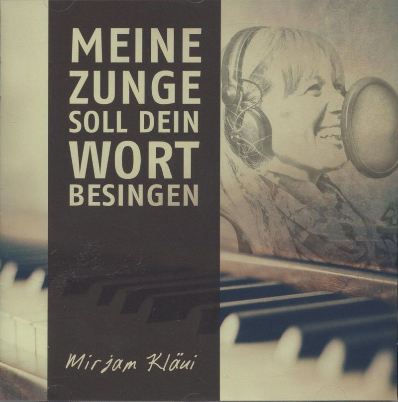 Mirjam Kläui: Meine Zunge soll dein Wort besingen (CD)
