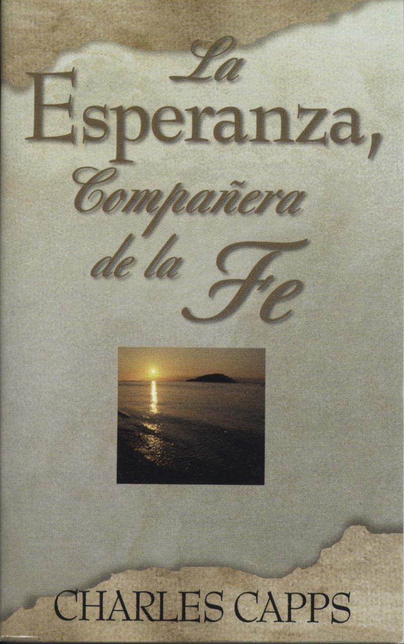 Spanisch - Charles Capps: La Esperanza, Companera de la Fe