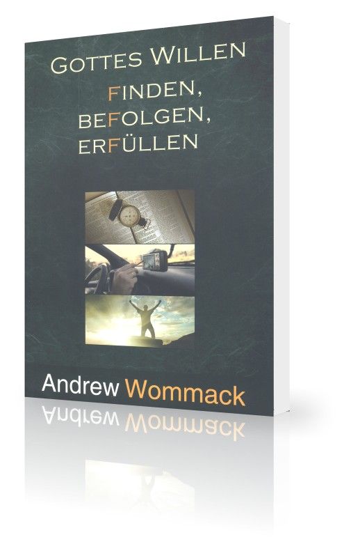 Andrew Wommack: Gottes Willen finden, befolgen, erfüllen