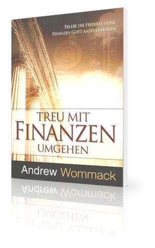 Büchersortiment - Andrew Wommack: Treu mit Finanzen umgehen