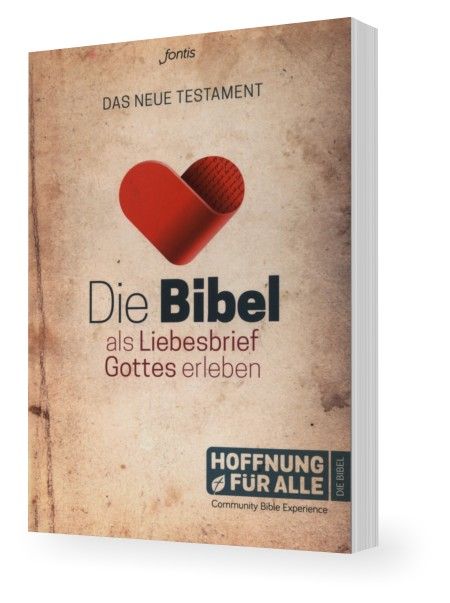 Bibeln - Hoffnung für alle. (Fontis) Die Bibel als Liebesbrief Gotes erleben - Das Neue Testament