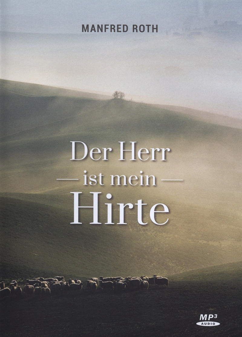 Predigten Deutsch - Manfred & Katharina Roth: Der Herr ist mein Hirte (MP3)