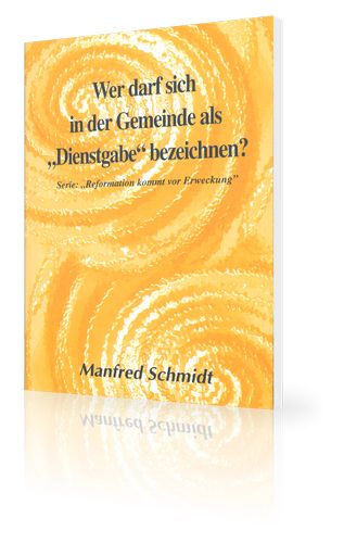 Manfred Schmidt: Wer darf sich in der Gemeinde als Dienstgabe bezeichnen?