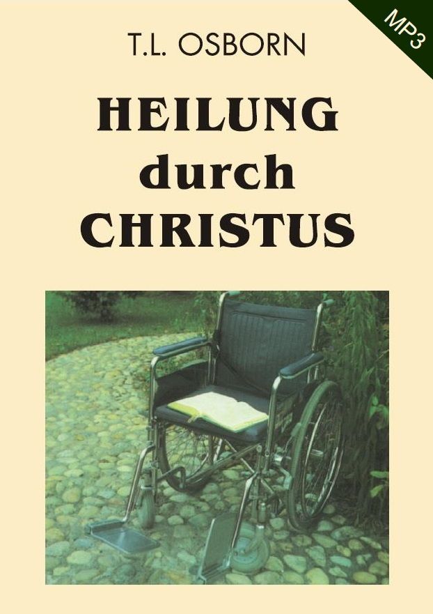Hörbücher Deutsch - T.L. Osborn: Heilung durch Christus (MP3-1 CD)