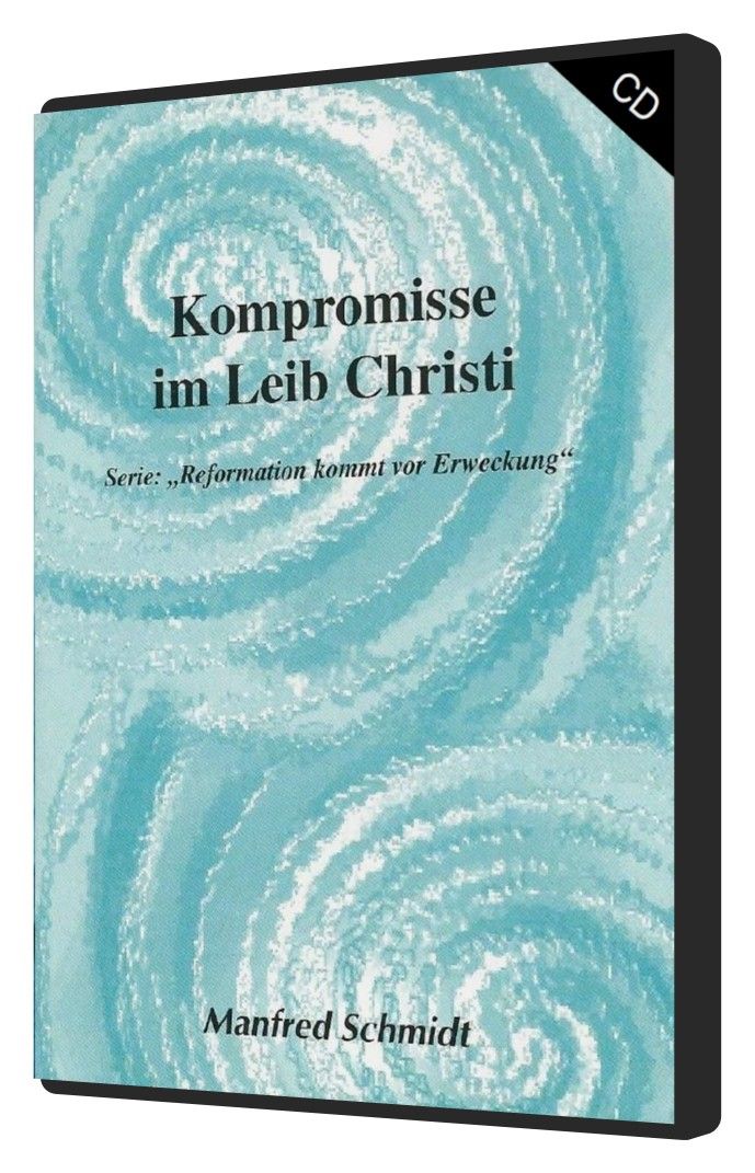 Manfred Schmidt: Kompromisse im Leib Christi (1 CD)