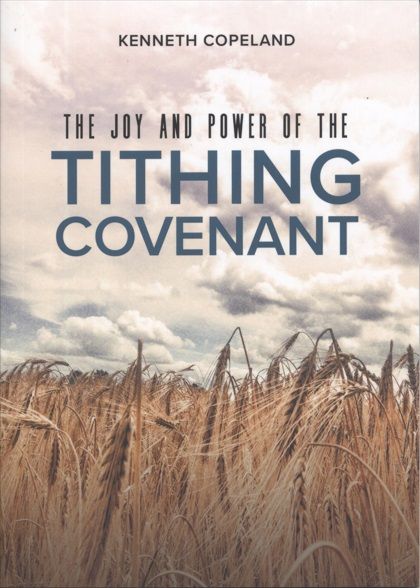 Kenneth Copeland: The Joy and Power of the Tithing Covenant