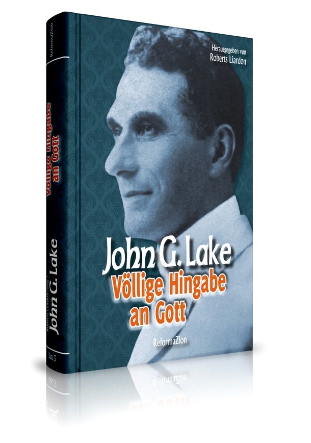 Büchersortiment - John G. Lake: Völlige Hingabe an Gott