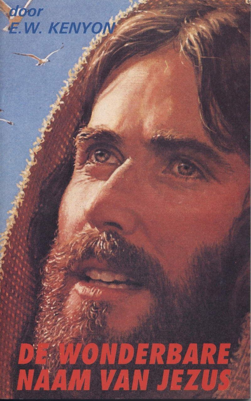 E.W. Kenyon: De wonderbare naam van Jezus