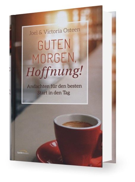 Büchersortiment - Andachtsbücher - Joel Osteen: Guten Morgen, Hoffnung!