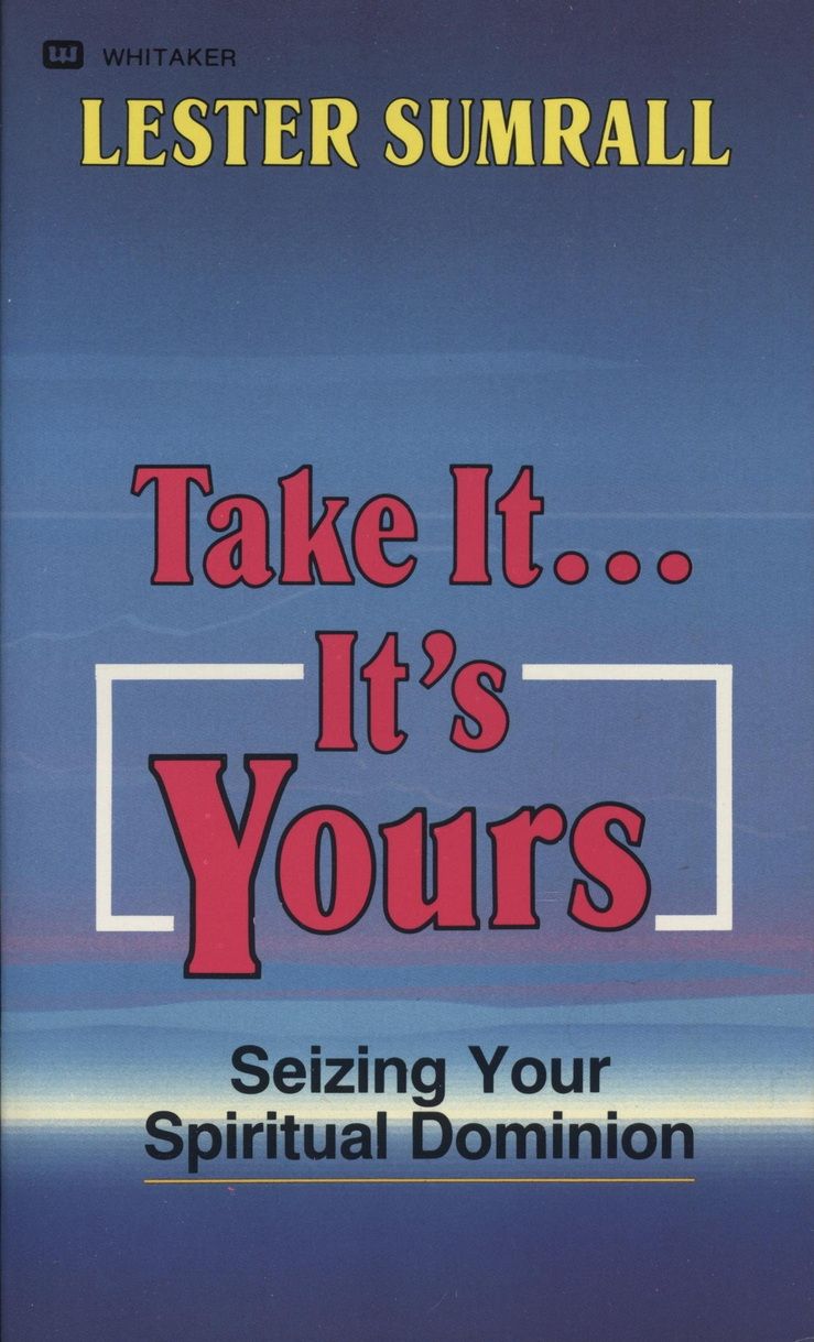 Englische Bücher - Lester Sumrall: Take It... It´s Yours - Seizing Your Spiritual Dominion