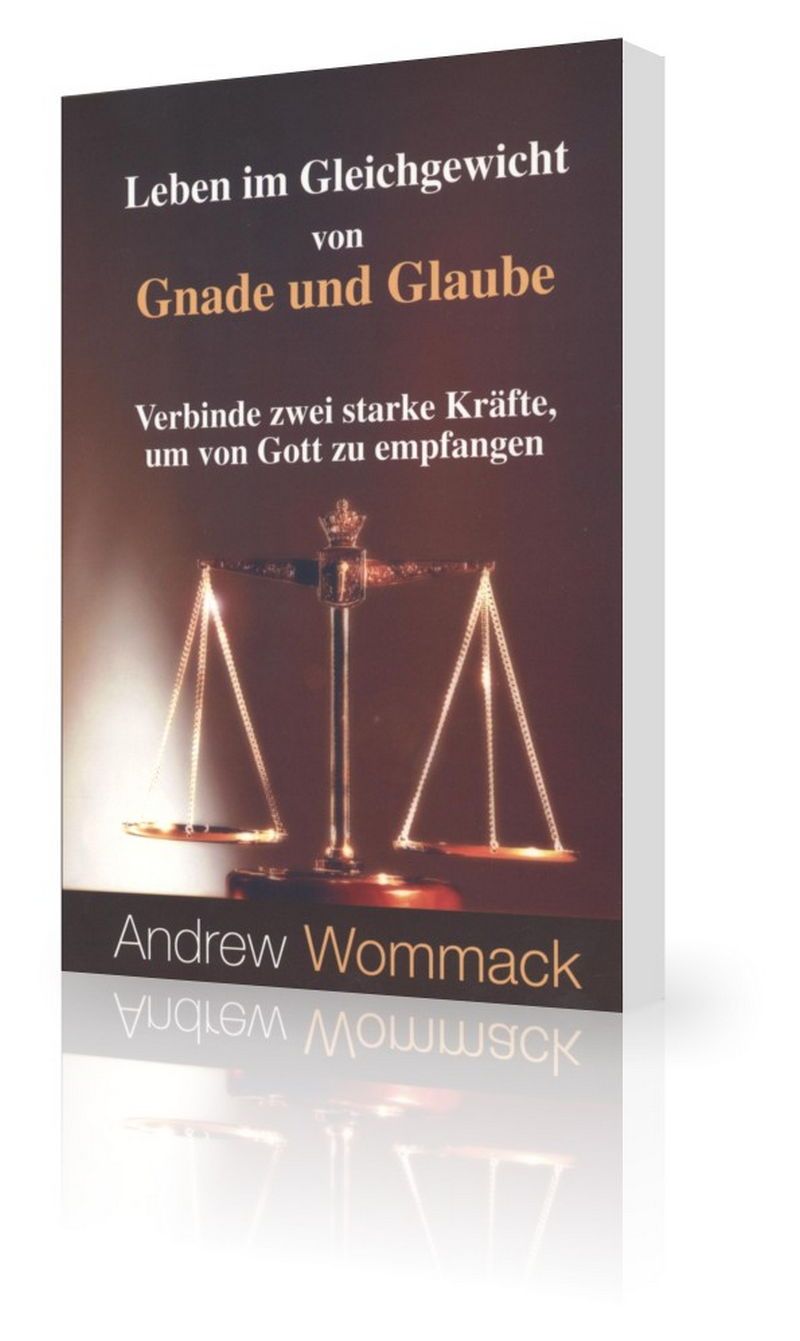 Büchersortiment - Andrew Wommack: Leben im Gleichgewicht von Gnade & Glaube