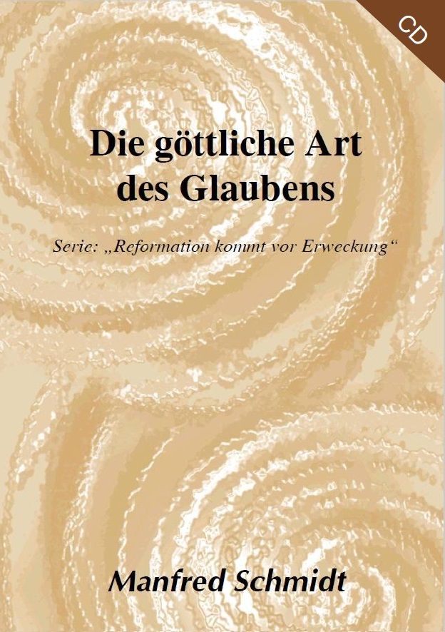 Manfred Schmidt: Die göttliche Art des Glaubens (MP3)