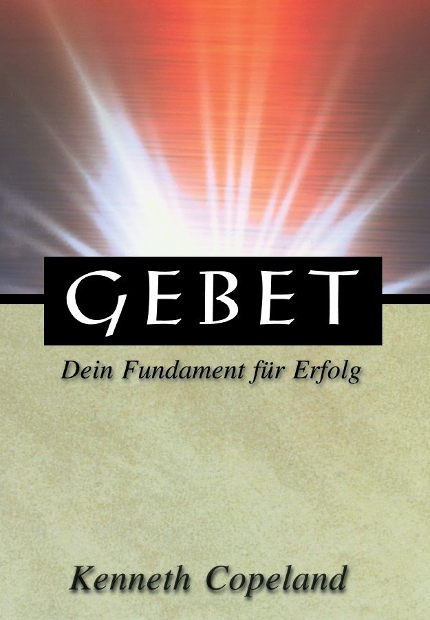 Kenneth Copeland: Gebet - Dein Fundament für Erfolg (Rabattangebot 4 Stk + 1 Gratis)