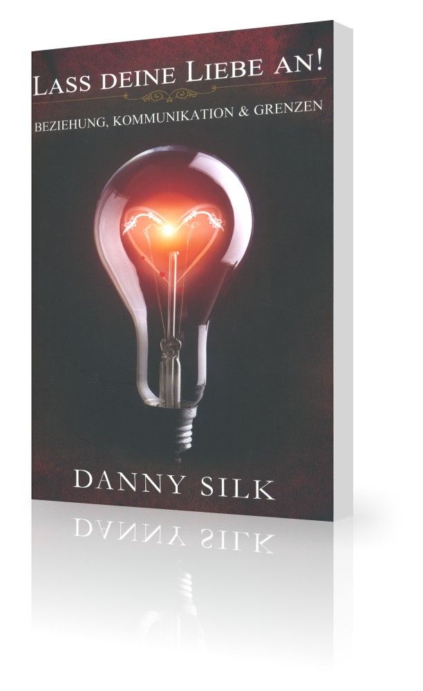 Büchersortiment - Danny Silk: Lass deine Liebe an!