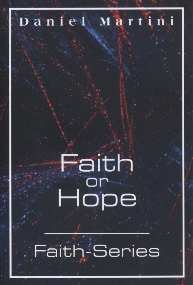 Daniel Martini: Faith of Hope (Faith-Series)