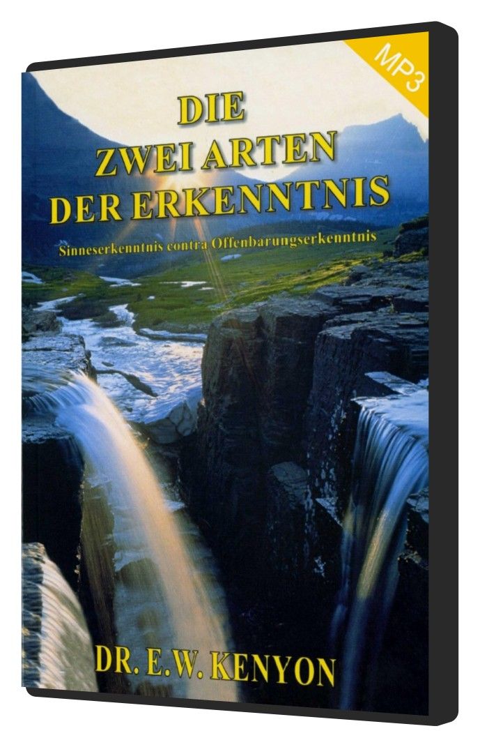 Hörbücher Deutsch - E.W. Kenyon: Die zwei Arten der Erkenntnis (MP3-1CD)
