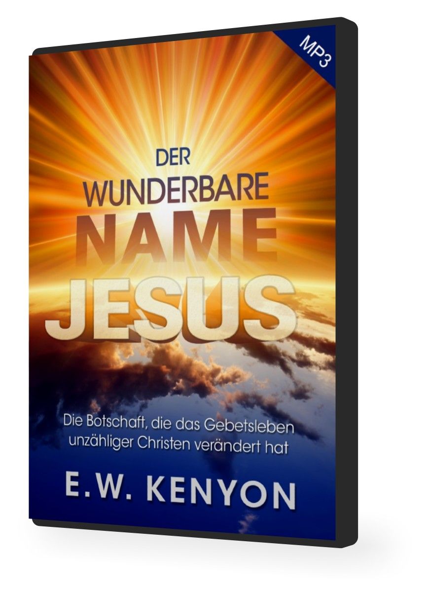 E.W. Kenyon: Der wunderbare Name Jesus (MP3-1 CD)