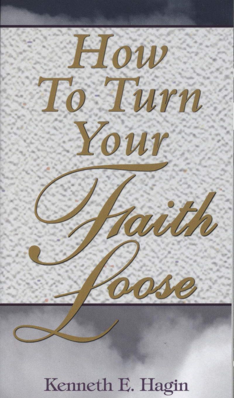 Englische Bücher - Kenneth E. Hagin: How to Turn Your Faith Loose