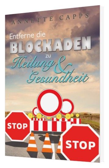 Büchersortiment - Minibücher - Annette Capps: Entferne die Blockaden zu Heilung und Gesundheit
