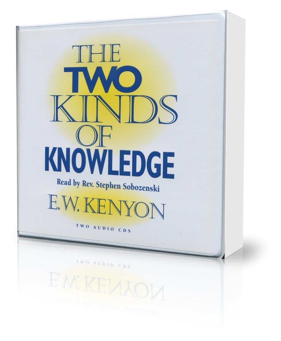 E.W. Kenyon: The Two Kinds of Knowledge (2 CD)
