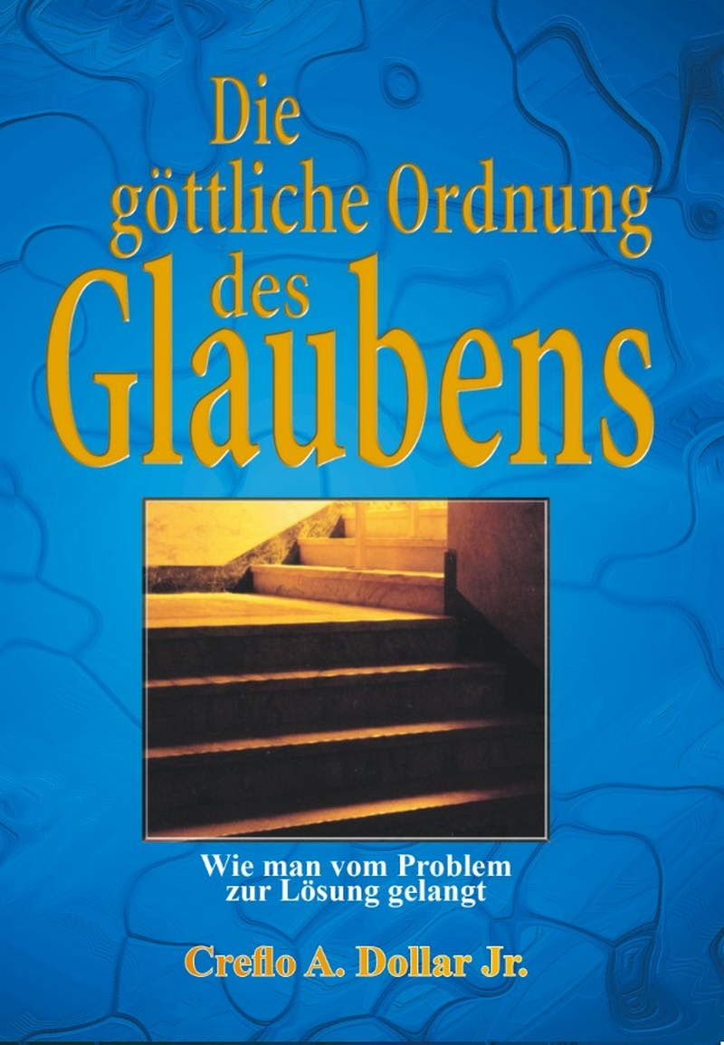 Creflo A. Dollar: Die göttliche Ordnung des Glaubens (Rabattangebot 4 Stk + 1 Gratis)