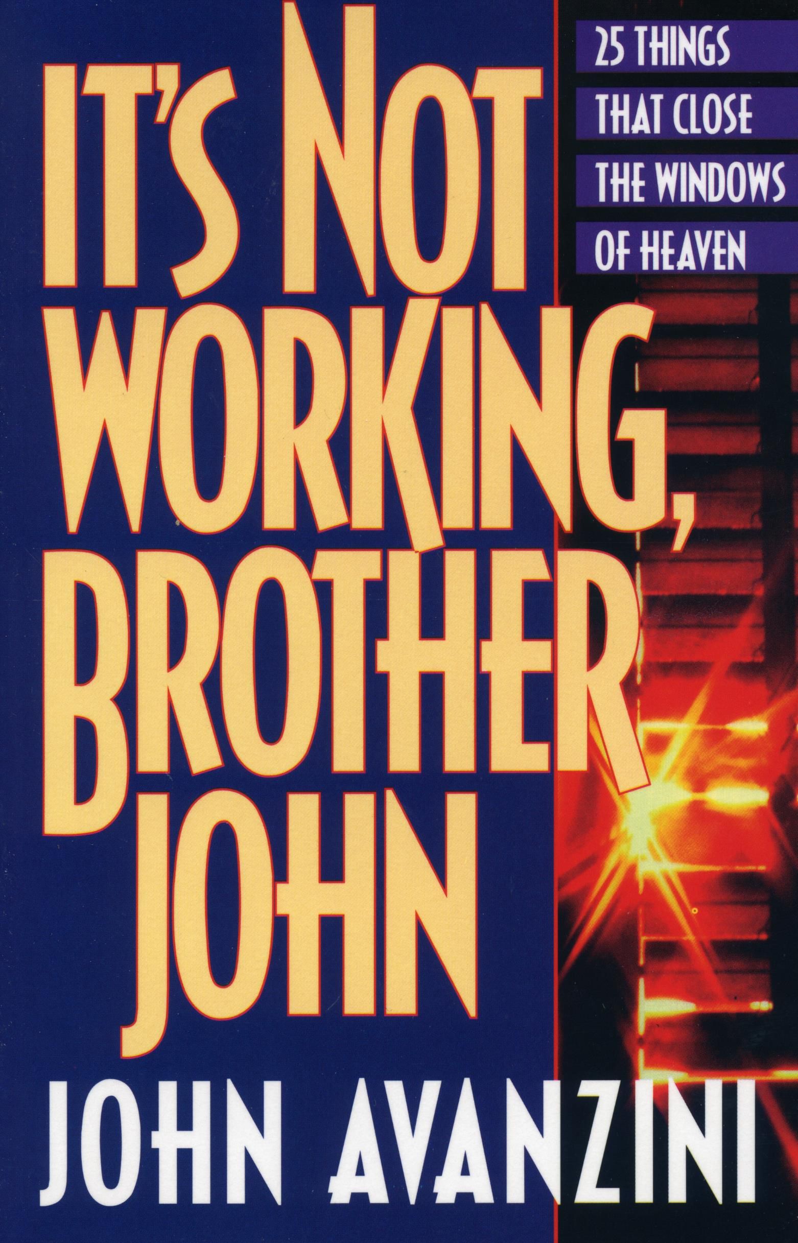 John Avanzini: It's Not Working Brother John!