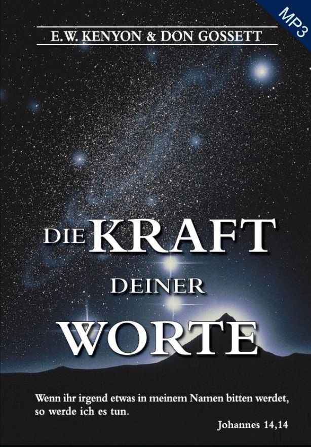 E.W. Kenyon & Don Gossett: Die Kraft deiner Worte (MP3-2 CD)