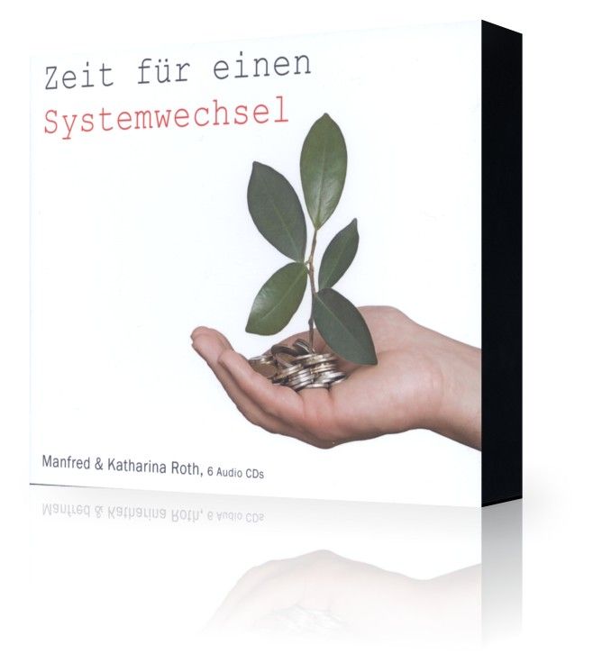 Predigten Deutsch - Manfred & Katharina Roth: Zeit für einen Systemwechsel (6CDs)