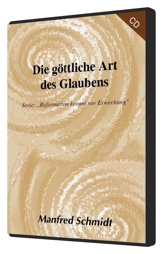Manfred Schmidt: Die göttliche Art des Glaubens (2 CDs)