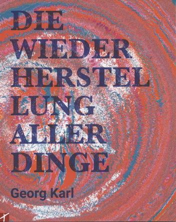 Büchersortiment - Georg Karl: Die Wiederherstellung aller Dinge